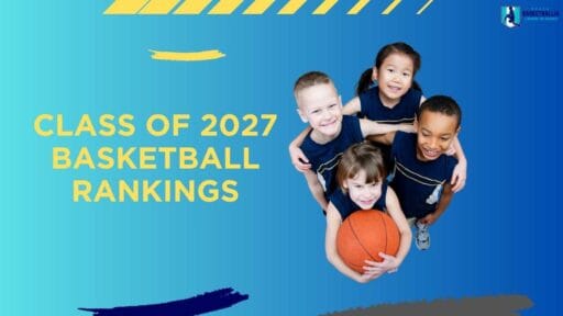 Class of 2027 Basketball Rankings